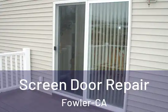  Screen Door Repair Fowler-CA